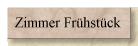 Zimmer Fr�hst�ck